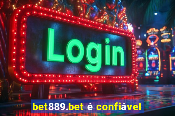 bet889.bet é confiável