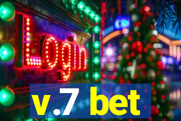 v.7 bet