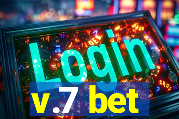 v.7 bet