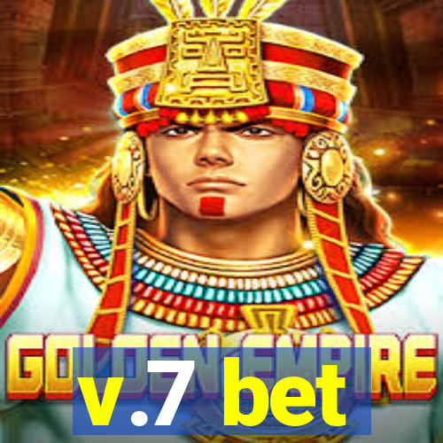 v.7 bet