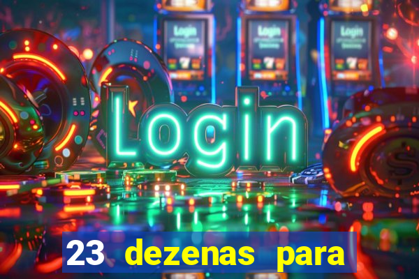 23 dezenas para lotofácil com retorno do investimento