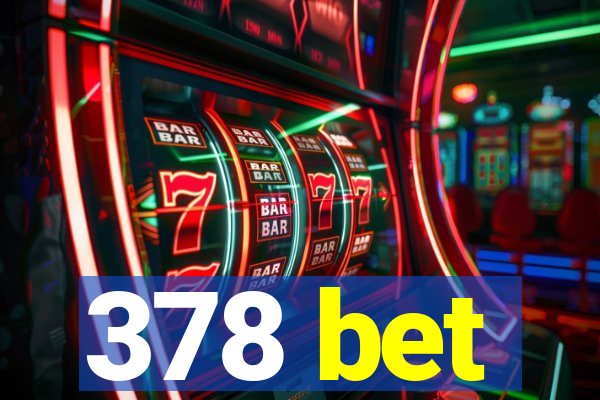 378 bet