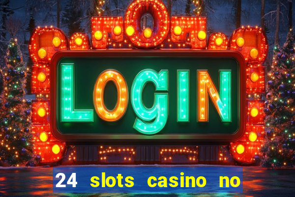 24 slots casino no deposit bonus code