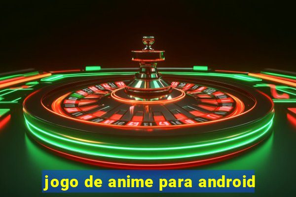 jogo de anime para android