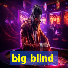 big blind