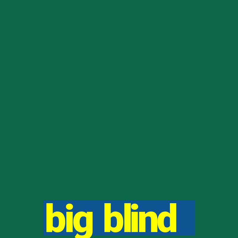 big blind