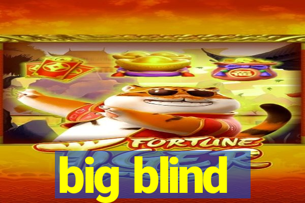 big blind