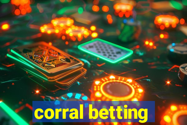 corral betting