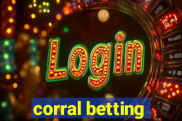 corral betting