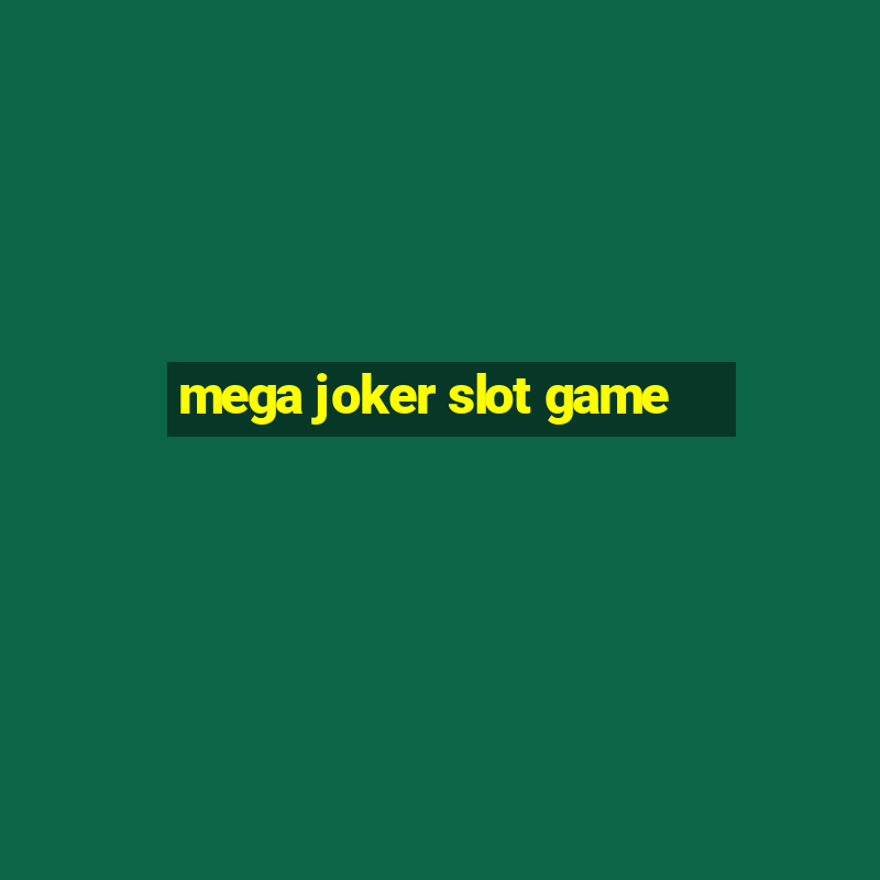 mega joker slot game