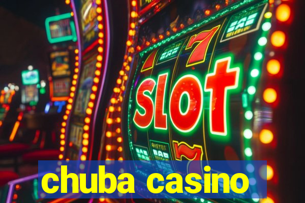 chuba casino