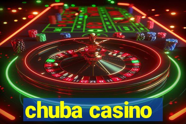 chuba casino