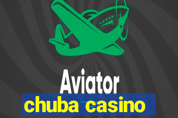 chuba casino