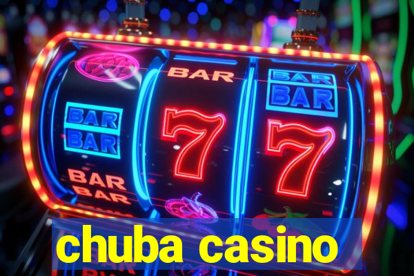 chuba casino