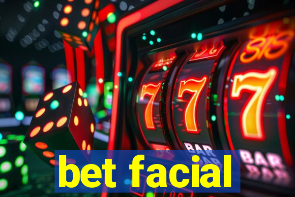 bet facial