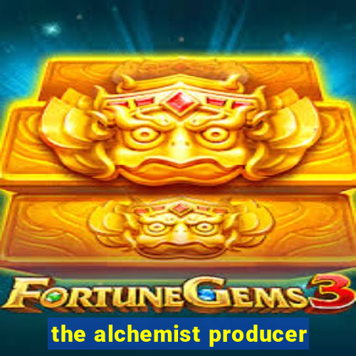 the alchemist producer