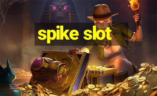 spike slot