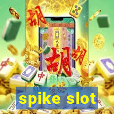 spike slot