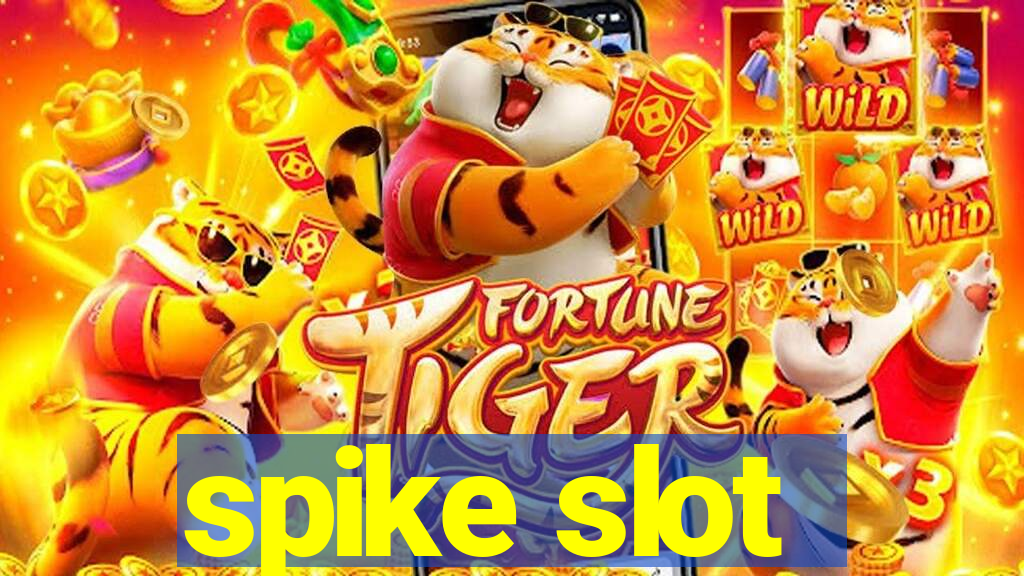 spike slot