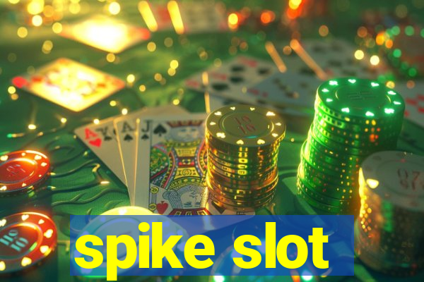 spike slot