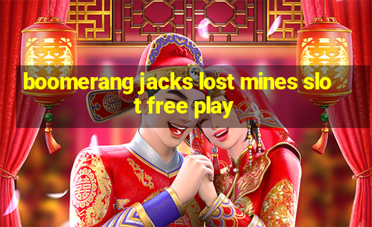 boomerang jacks lost mines slot free play