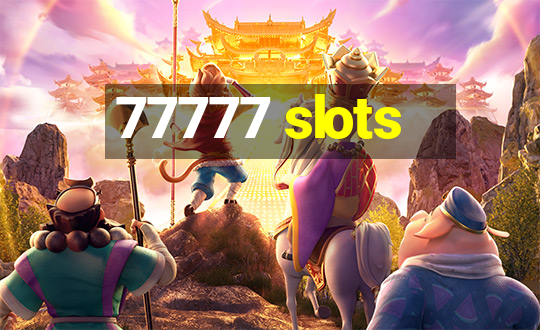 77777 slots