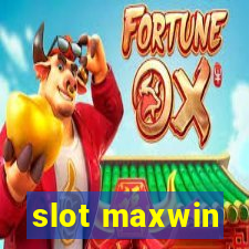 slot maxwin