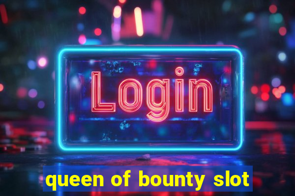 queen of bounty slot