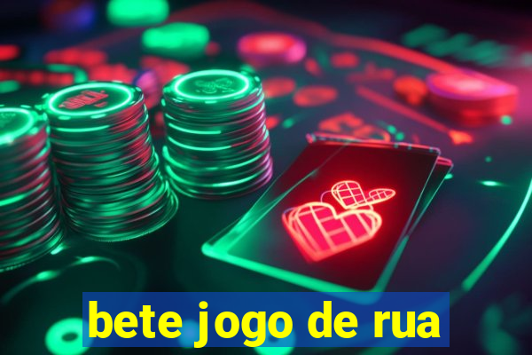 bete jogo de rua