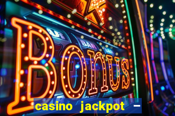 casino jackpot – slot machine