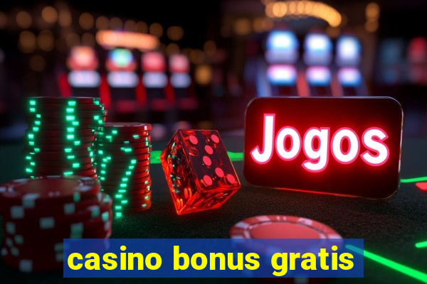 casino bonus gratis