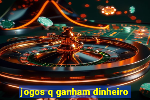 jogos q ganham dinheiro