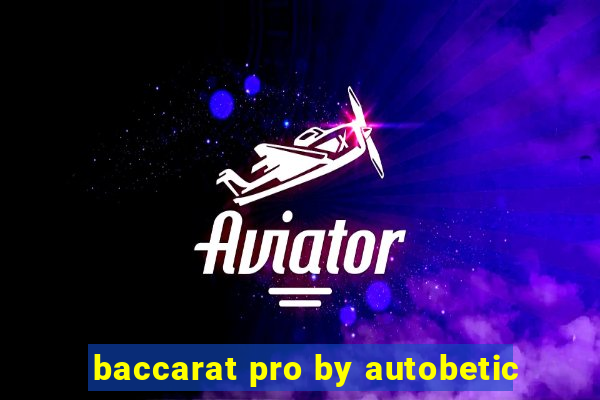 baccarat pro by autobetic