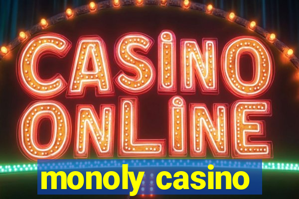 monoly casino