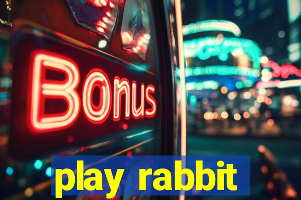 play rabbit