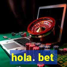 hola. bet