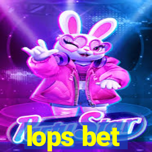 lops bet