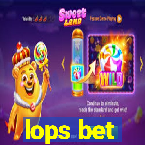 lops bet