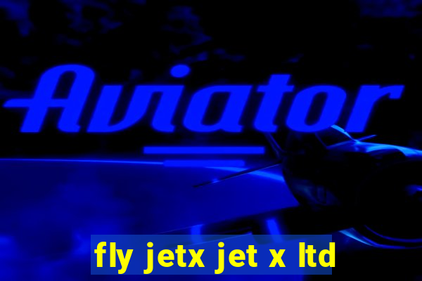 fly jetx jet x ltd