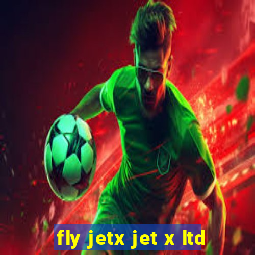 fly jetx jet x ltd