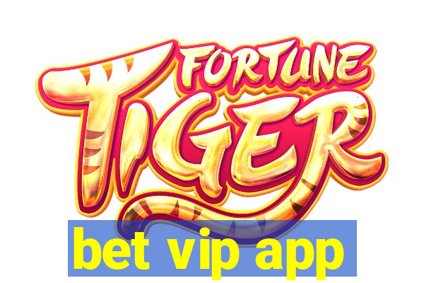 bet vip app