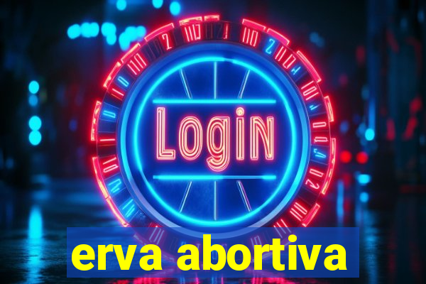 erva abortiva