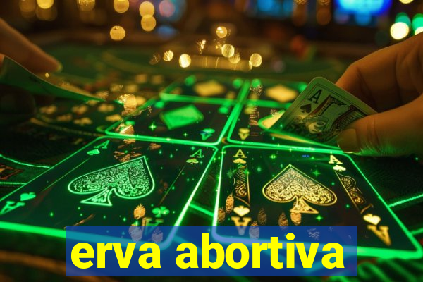 erva abortiva