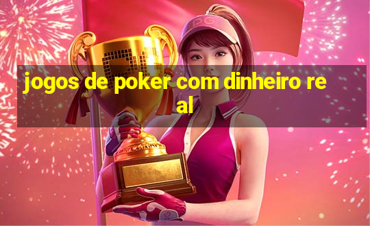 jogos de poker com dinheiro real