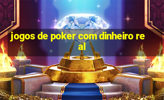 jogos de poker com dinheiro real