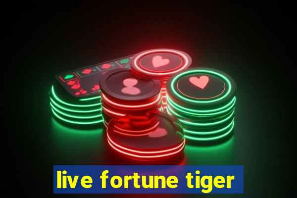 live fortune tiger