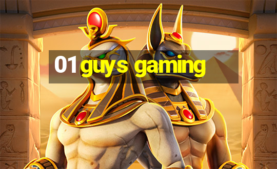 01 guys gaming