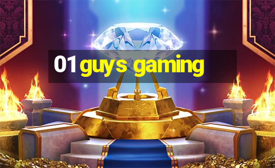 01 guys gaming