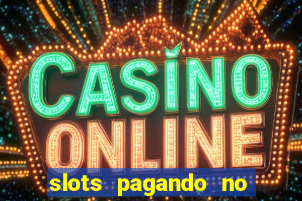 slots pagando no cadastro 2024