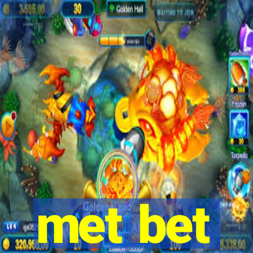 met bet